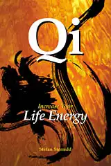 QI — increase your life energy, by Stefan Stenudd.